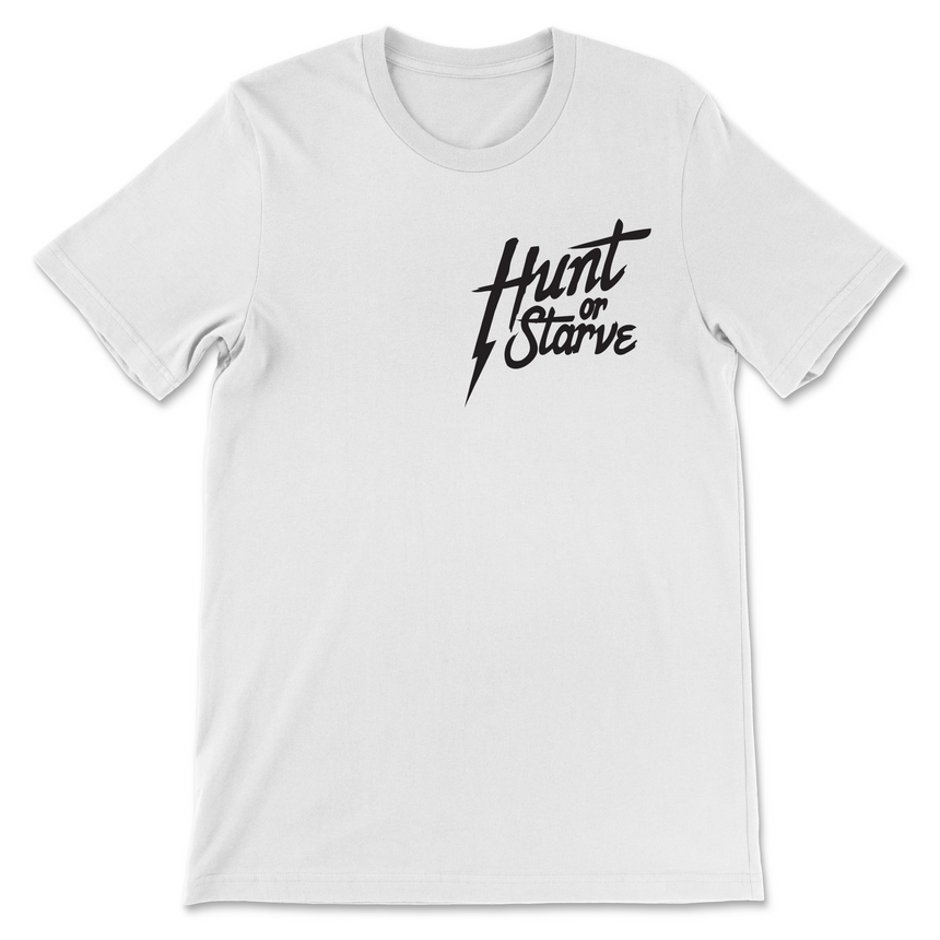 Hunt Or Starve Men's T-Shirt