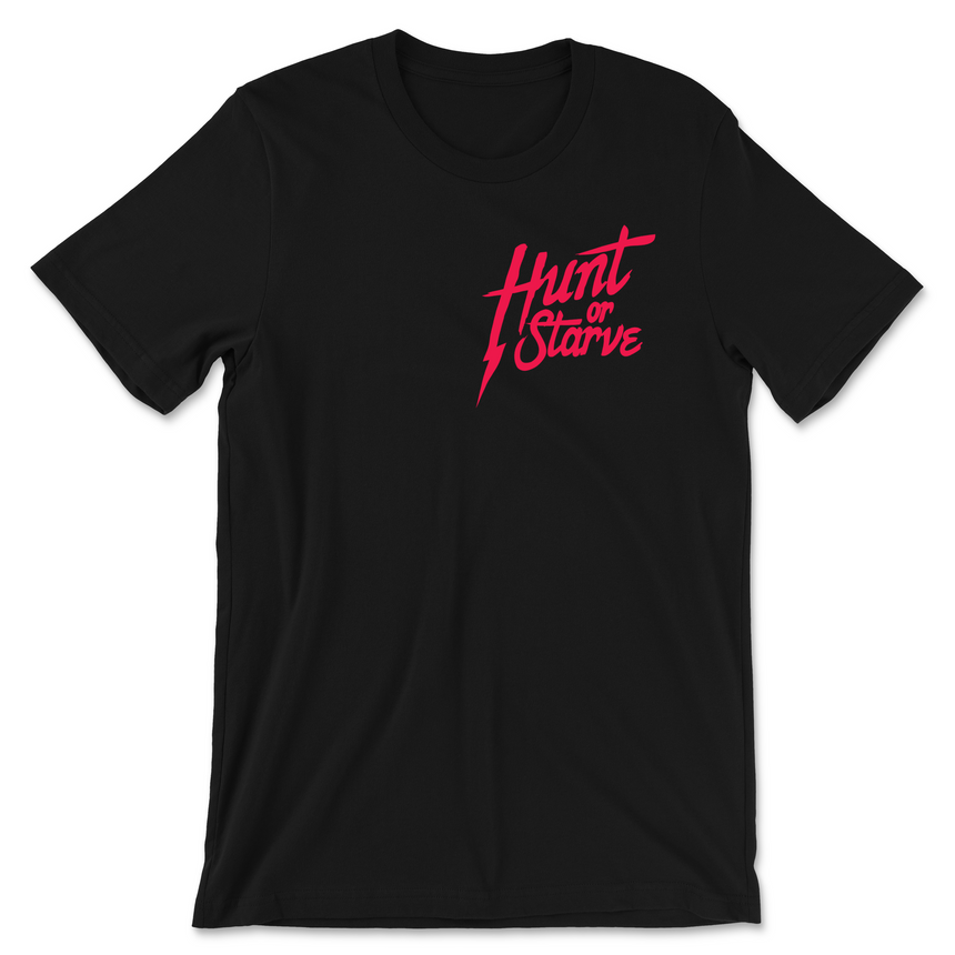 Hunt Or Starve Men's T-Shirt